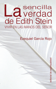La sencilla verdad de Edith Stein Ezequiel Garcia Rojo Editorial de Espiritualidad - Portada