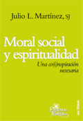 Moral social y espiritualidad una co(i)nspiración necesaria - Julio L. Martínez - Sal Terrae Santander