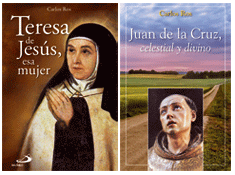 Teresa de Jesús esa mujer - San Juan de la Cruz celestial y divino - Carlos Ros - San Pablo