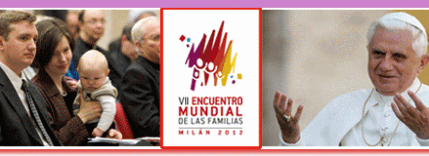 papa Benedicto XVI - Encuentro Mundial Familias - Milán