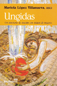 libro Ungidas, Mariola López Villanueva, Sal Terrae