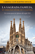 La Sagrada Familia un diálogo entre fe y cultura, cardenal Martínez Sistach, Arzobispado de Barcelona