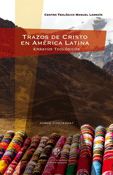 Trazos de Cristo en América Latina, Jorge Costadoat, Ediciones Universidad Alberto Hurtado