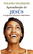 Aprendiendo de Jesús a expresar nuestras emociones, Yolanda Velázquez, DDB