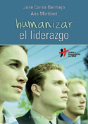 Humanizar el liderazgo, José Carlos Bermejo y Ana Martínez, Desclée De Brouwer