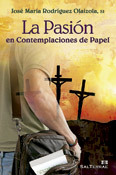 La Pasión en contemplaciones de papel, José María Rodríguez Olaizola, Sal Terrae