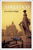 Adriático, novela de Eva Díaz Pérez, Fundación José Manuel Lara