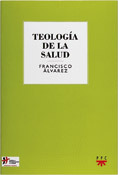 Teología de la salud, libro de Francisco Álvarez, PPC