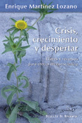 Crisis, crecimiento y despertar, libro de Enrique Martínez Lozano, Desclée de Brouwer