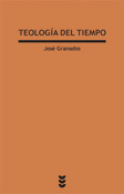 Teología del tiempo, libro de José Granados, Sígueme