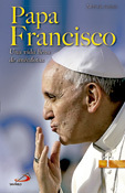 Papa Francisco. Una vida llena de anécdotas, Manuel Robles, San Pablo