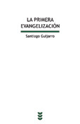 La primera evangelización, un libro de Santiago Guijarro, Sígueme