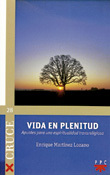 Vida en plenitud, un libro de Enrique Martínez Lozano, PPC