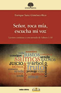  Señor, roca mía, escucha mi voz. Lectura continua y concatenada de Salmos 1-30  Autor: Enrique Sanz Giménez-Rico