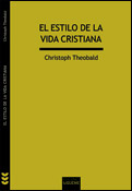 El estilo de la vida cristiana, libro de Christoph Theobald, Ediciones Sígueme