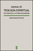 Manual de teología espiritual, un libro de Jesús Manuel García, Sígueme