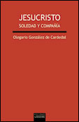 Jesucristo. Soledad y compañía, libro de Olegario González de Cardedal, Ediciones Sígueme