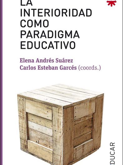 La interioridad como paradigma educativo, libro de Elena Andrés y Carlos Esteban, PPC
