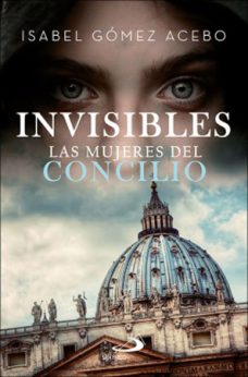 Invisibles Las mujeres del Concilio, Isabel Gómez Acebo, San Pablo