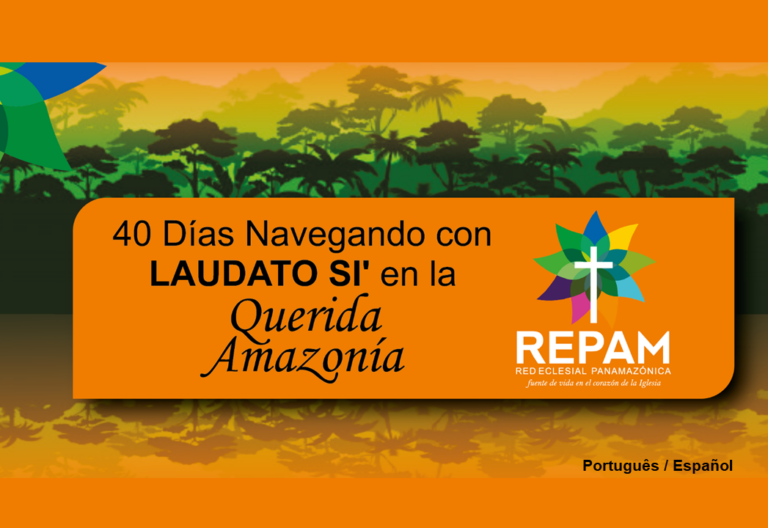 La REPAM arranca la Cuaresma con “40 días navegando con Laudato si’ en la Querida Amazonía”