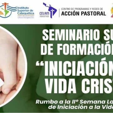 La Iniciación de Vida Cristiana, renovado desafío de la catequesis en América Latina
