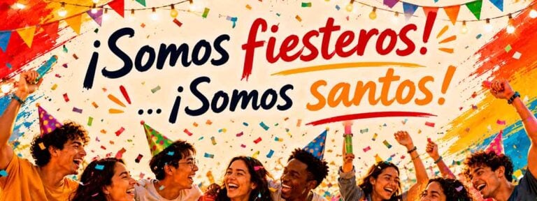 ¡Somos fiesteros… somos santos!