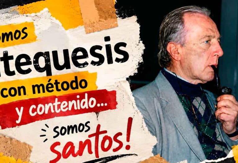 ¡Somos catequesis con método y contenido… somos santos! (III)